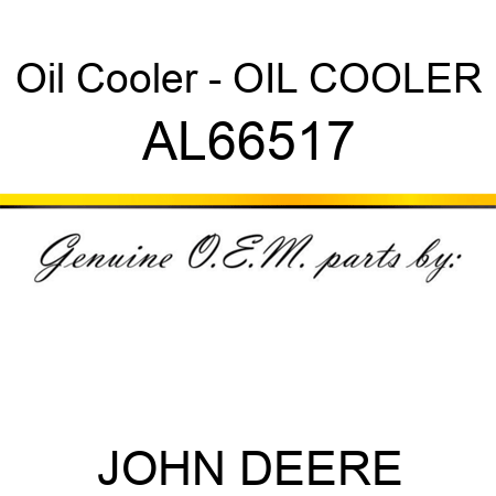 Oil Cooler - OIL COOLER AL66517