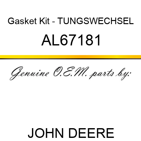 Gasket Kit - TUNGSWECHSEL AL67181