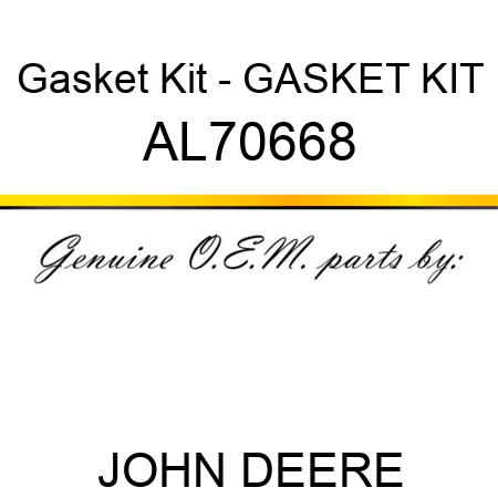 Gasket Kit - GASKET KIT AL70668