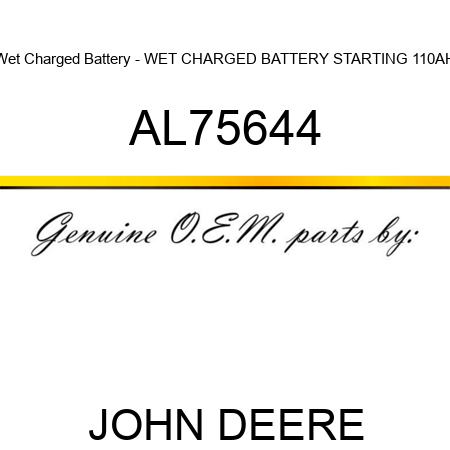 Wet Charged Battery - WET CHARGED BATTERY, STARTING 110AH AL75644