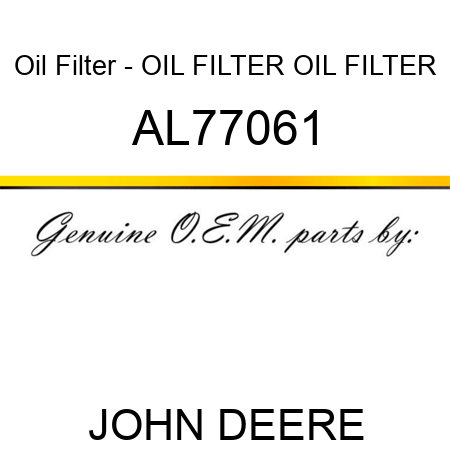 Oil Filter - OIL FILTER, OIL FILTER AL77061
