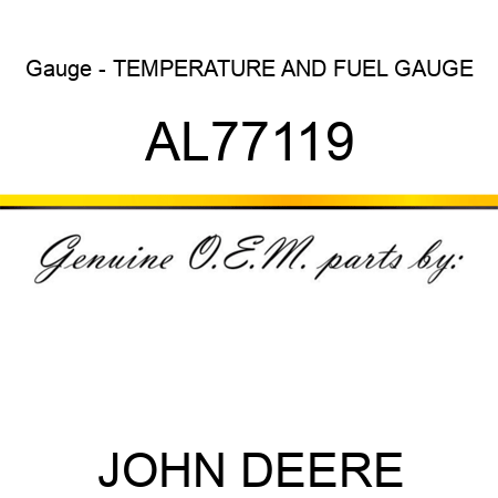 Gauge - TEMPERATURE AND FUEL GAUGE AL77119