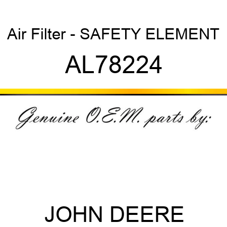 Air Filter - SAFETY ELEMENT AL78224