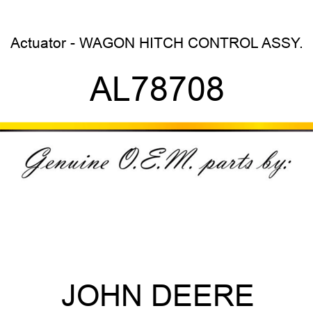 Actuator - WAGON HITCH CONTROL ASSY. AL78708