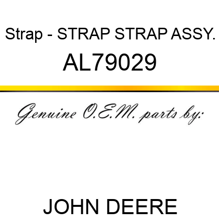 Strap - STRAP, STRAP, ASSY. AL79029