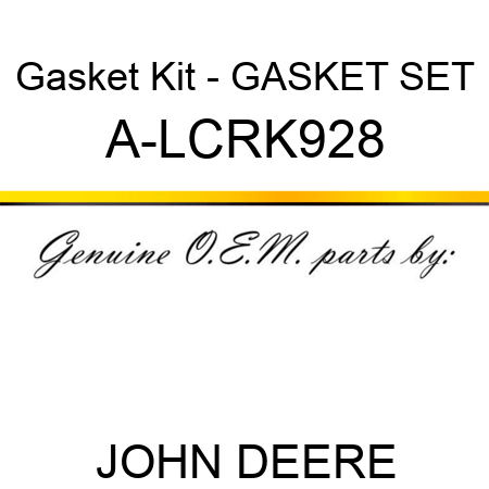 Gasket Kit - GASKET SET A-LCRK928