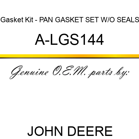 Gasket Kit - PAN GASKET SET W/O SEALS A-LGS144