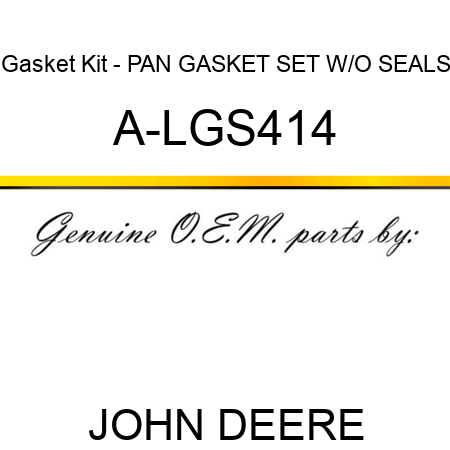 Gasket Kit - PAN GASKET SET W/O SEALS A-LGS414