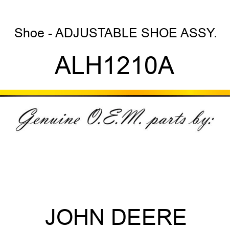 Shoe - ADJUSTABLE SHOE ASSY. ALH1210A