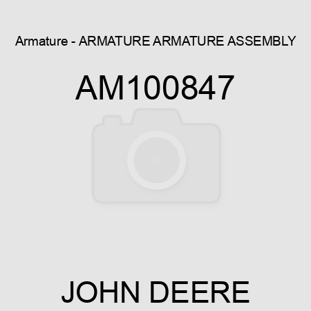 Armature - ARMATURE, ARMATURE ASSEMBLY AM100847