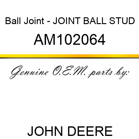 Ball Joint - JOINT, BALL STUD AM102064