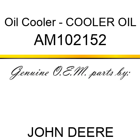 Oil Cooler - COOLER, OIL AM102152