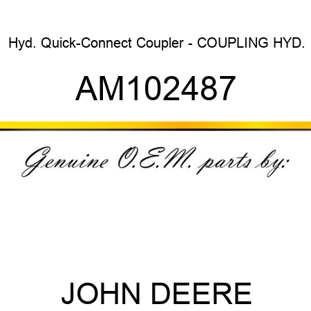 Hyd. Quick-Connect Coupler - COUPLING, HYD. AM102487
