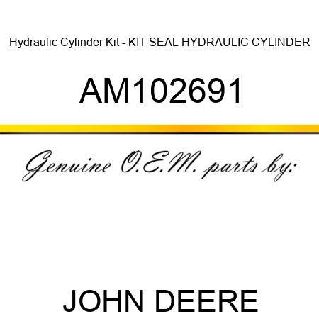 Hydraulic Cylinder Kit - KIT, SEAL HYDRAULIC CYLINDER AM102691