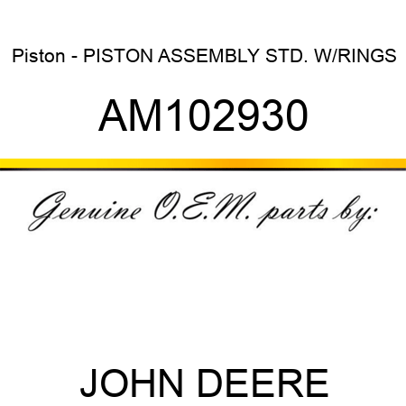 Piston - PISTON ASSEMBLY, STD. W/RINGS AM102930