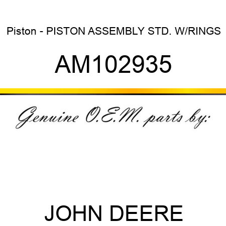 Piston - PISTON ASSEMBLY, STD. W/RINGS AM102935