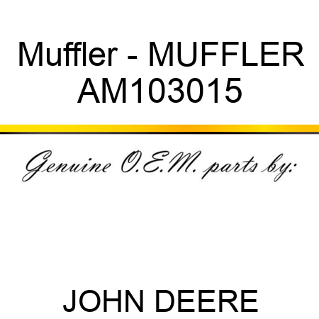 Muffler - MUFFLER AM103015