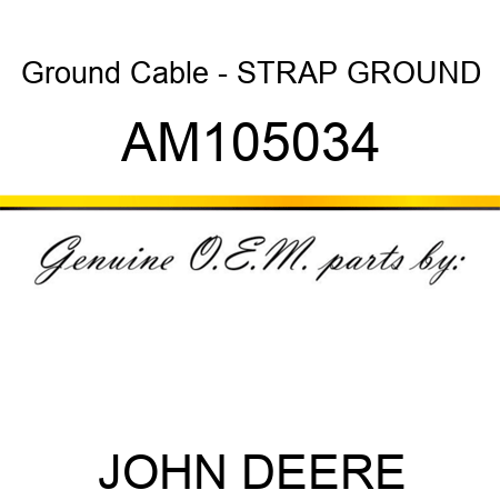 Ground Cable - STRAP, GROUND AM105034