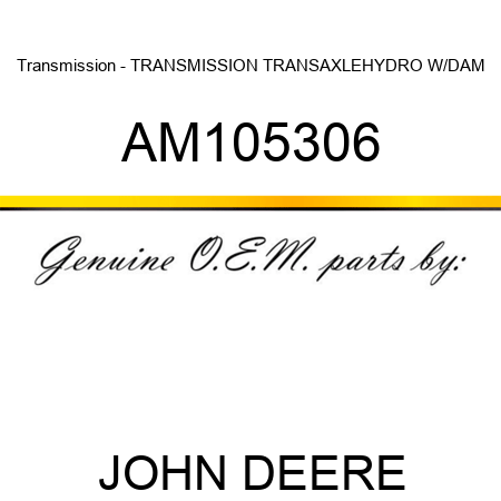 Transmission - TRANSMISSION, TRANSAXLE,HYDRO W/DAM AM105306