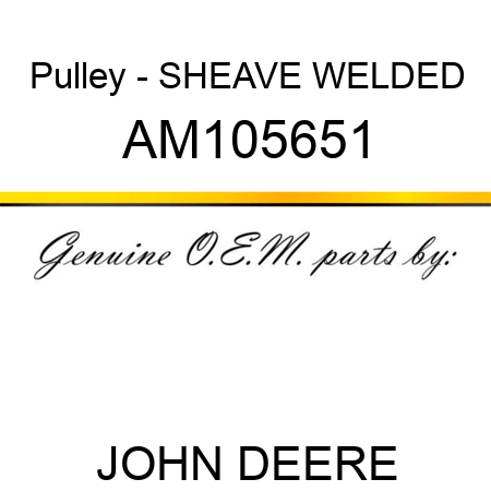 Pulley - SHEAVE, WELDED AM105651