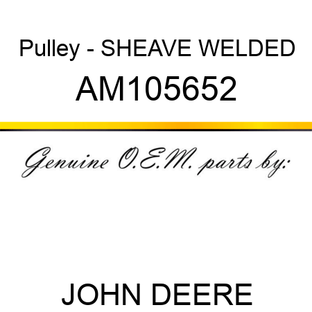 Pulley - SHEAVE, WELDED AM105652