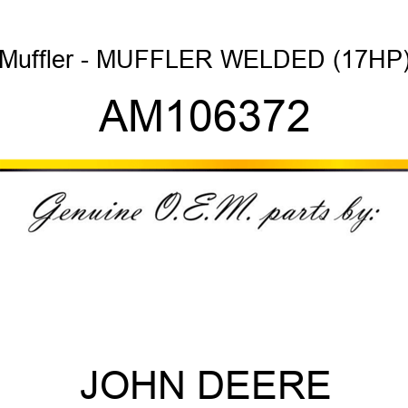 Muffler - MUFFLER, WELDED (17HP) AM106372