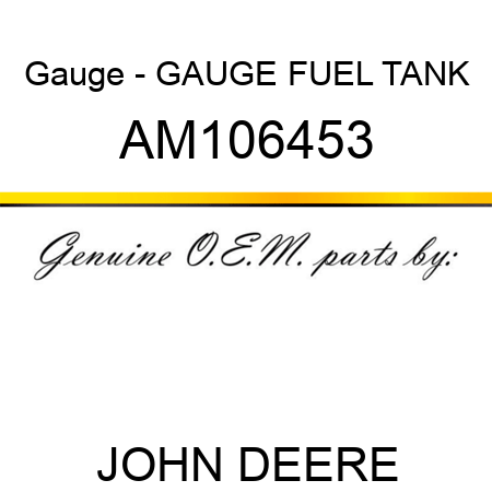 Gauge - GAUGE, FUEL TANK AM106453