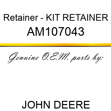 Retainer - KIT, RETAINER AM107043