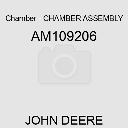 Chamber - CHAMBER ASSEMBLY AM109206