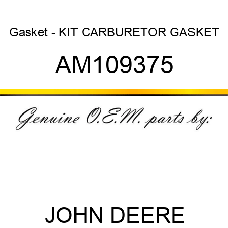 Gasket - KIT, CARBURETOR GASKET AM109375