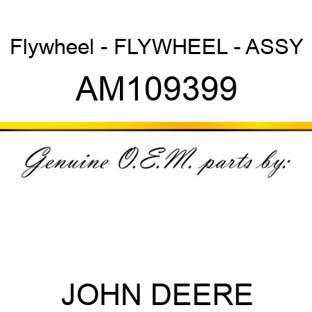 Flywheel - FLYWHEEL - ASSY AM109399