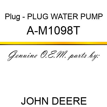 Plug - PLUG, WATER PUMP A-M1098T