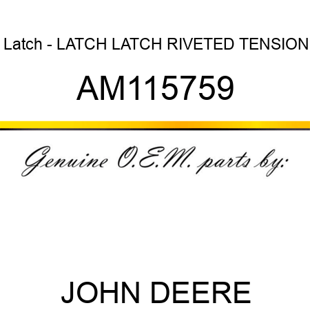 Latch - LATCH, LATCH, RIVETED TENSION AM115759