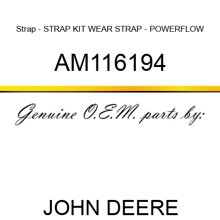 Strap - STRAP, KIT, WEAR STRAP - POWERFLOW AM116194