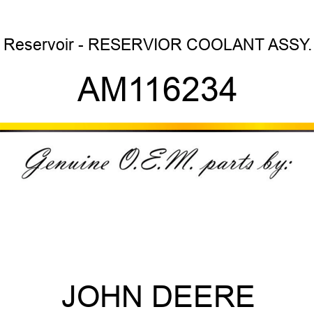 Reservoir - RESERVIOR, COOLANT ASSY. AM116234