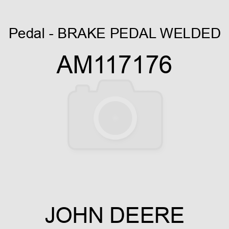 Pedal - BRAKE PEDAL WELDED AM117176
