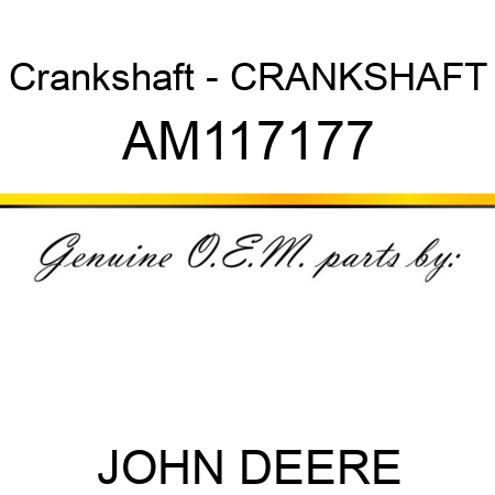 Crankshaft - CRANKSHAFT AM117177