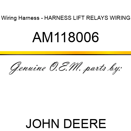 Wiring Harness - HARNESS, LIFT RELAYS WIRING AM118006