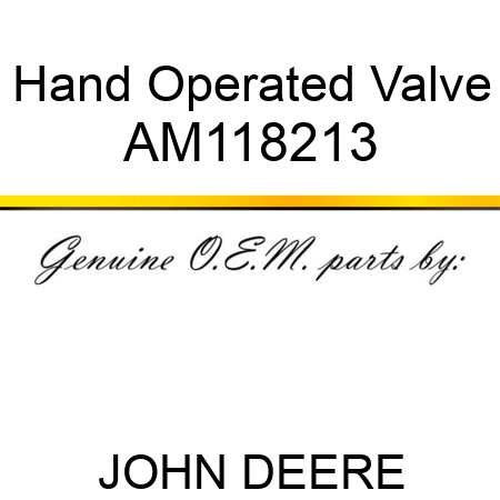 Hand Operated Valve AM118213
