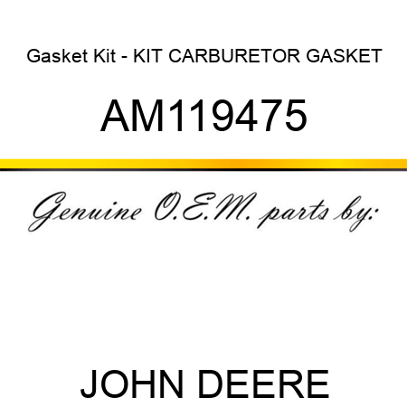 Gasket Kit - KIT, CARBURETOR GASKET AM119475