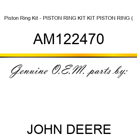Piston Ring Kit - PISTON RING KIT, KIT, PISTON RING ( AM122470