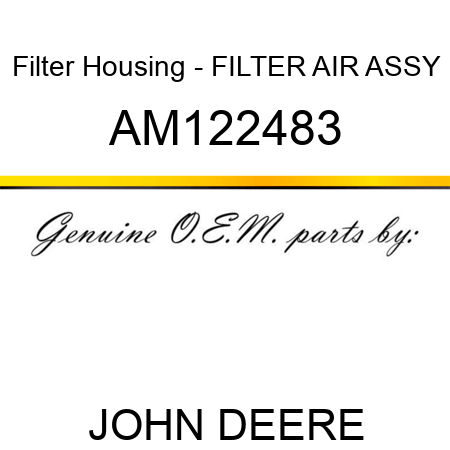 Filter Housing - FILTER, AIR ASSY AM122483