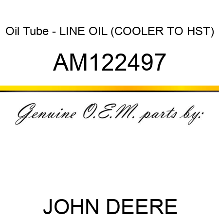 Oil Tube - LINE, OIL (COOLER TO HST) AM122497