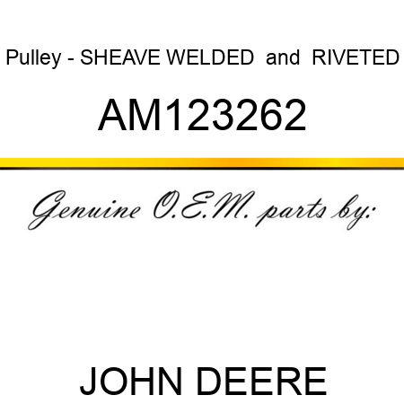 Pulley - SHEAVE, WELDED & RIVETED AM123262