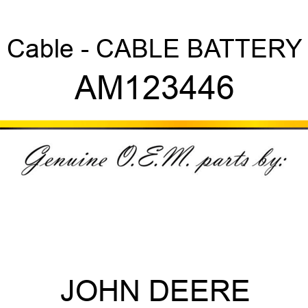 Cable - CABLE, BATTERY AM123446
