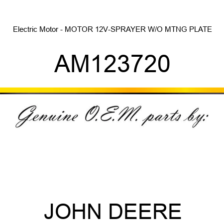 Electric Motor - MOTOR, 12V-SPRAYER W/O MTNG PLATE AM123720