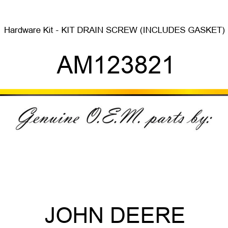 Hardware Kit - KIT, DRAIN SCREW (INCLUDES GASKET) AM123821