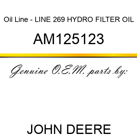 Oil Line - LINE, 269 HYDRO FILTER OIL AM125123