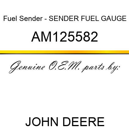 Fuel Sender - SENDER, FUEL GAUGE AM125582