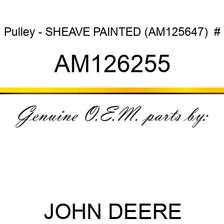 Pulley - SHEAVE PAINTED (AM125647)  # AM126255